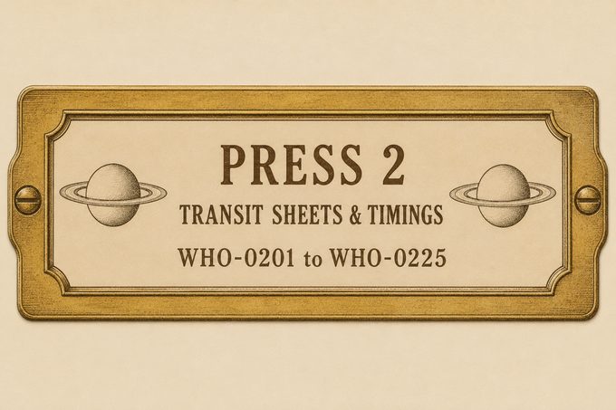 Drawer label reading Press 2, Transit Sheets and Timings, WHO-0201 to WHO-0225, with two engraved planets